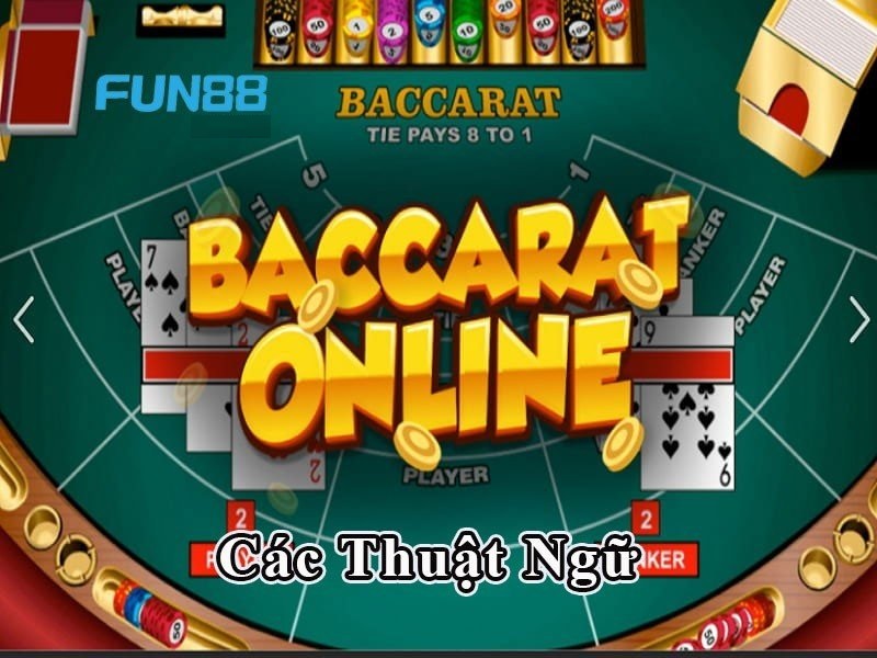 Các thuật ngữ cần nắm khi chơi baccarat Fun88