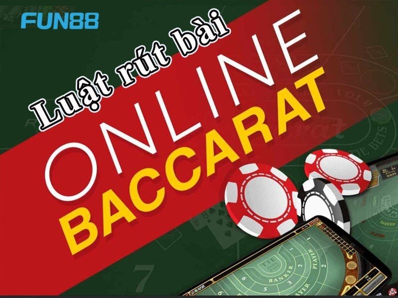 Luật rút bài không thể bỏ lỡ trong bacacrat Fun88